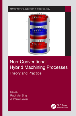 Cover of Non-Conventional Hybrid Machining Processes: Theory and Practice
