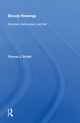 Cover of Bloody Revenge: Emotions, Nationalism, And War