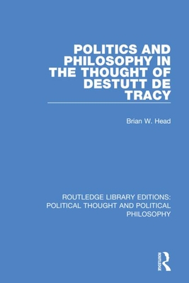 Cover of Politics and Philosophy in the Thought of Destutt de Tracy