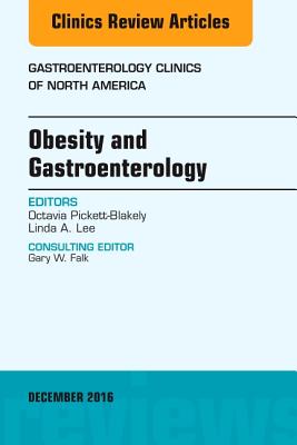Cover of Obesity and Gastroenterology, an Issue of Gastroenterology Clinics of North America: Volume 45-4