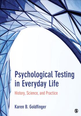 Cover of Psychological Testing in Everyday Life: History, Science, and Practice