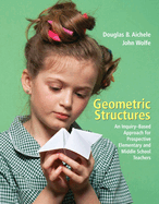 Cover of Geometric Structures: An Inquiry-Based Approach for Prospective Elementary and Middle School Teachers