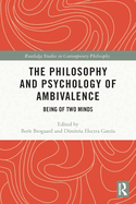 Cover of The Philosophy and Psychology of Ambivalence: Being of Two Minds