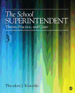 Cover of The School Superintendent: Theory, Practice, and Cases