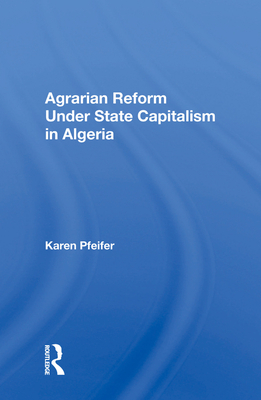Cover of Agrarian Reform Under State Capitalism in Algeria