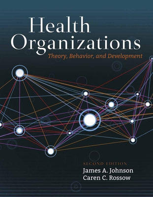 Cover of Health Organizations: Theory, Behavior, and Development