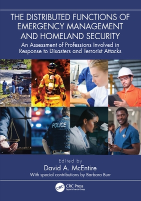 Cover of The Distributed Functions of Emergency Management and Homeland Security: An Assessment of Professions Involved in Response to Disasters and Terrorist