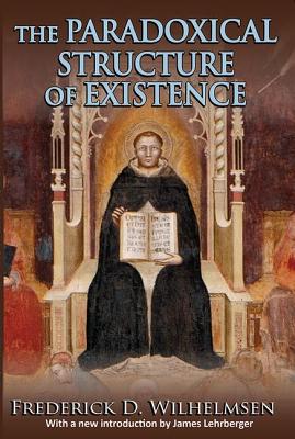 Cover of The Paradoxical Structure of Existence