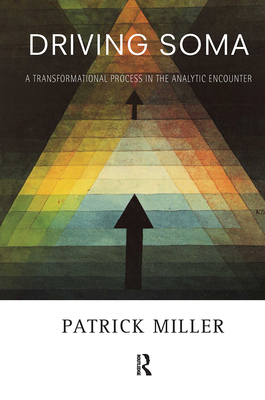 Cover of Driving Soma: A Transformational Process in the Analytic Encounter