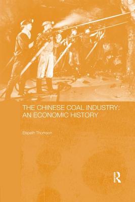 Cover of The Chinese Coal Industry: An Economic History