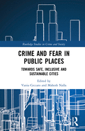 Cover of Crime and Fear in Public Places: Towards Safe, Inclusive and Sustainable Cities