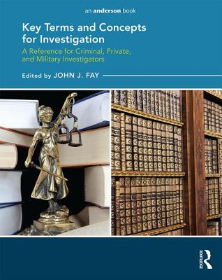 Cover of Key Terms and Concepts for Investigation: A Reference for Criminal, Private, and Military Investigators