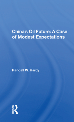 Cover of China's Oil Future: A Case of Modest Expectations
