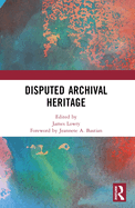 Cover of Disputed Archival Heritage
