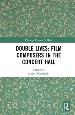 Cover of Double Lives: Film Composers in the Concert Hall