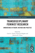 Cover of Transdisciplinary Feminist Research: Innovations in Theory, Method and Practice