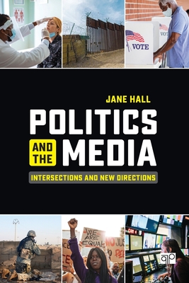 Cover of Politics and the Media: Intersections and New Directions