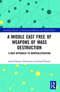 Cover of A Middle East Free of Weapons of Mass Destruction: A New Approach to Nonproliferation
