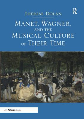 Cover of Manet, Wagner, and the Musical Culture of Their Time
