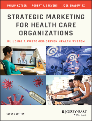 Cover of Strategic Marketing for Health Care Organizations: Building a Customer-Driven Health System