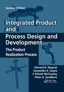 Cover of Integrated Product and Process Design and Development: The Product Realization Process, Second Edition