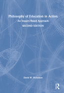 Cover of Philosophy of Education in Action: An Inquiry-Based Approach