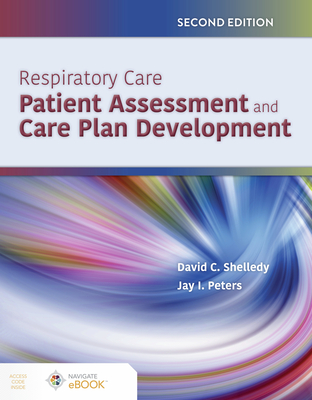 Cover of Respiratory Care: Patient Assessment and Care Plan Development: .