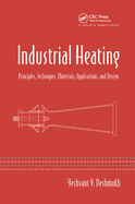 Cover of Industrial Heating: Principles, Techniques, Materials, Applications, and Design