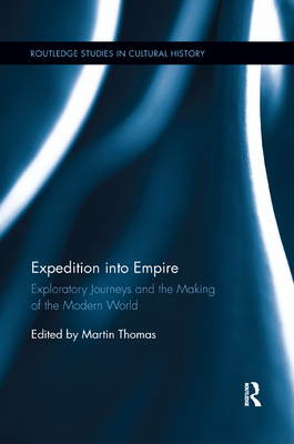 Cover of Expedition Into Empire: Exploratory Journeys and the Making of the Modern World