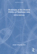 Cover of Dictionary of the Modern Politics of Southeast Asia