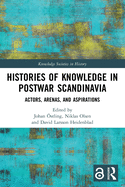 Cover of Histories of Knowledge in Postwar Scandinavia: Actors, Arenas, and Aspirations