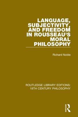 Cover of Language, Subjectivity, and Freedom in Rousseau's Moral Philosophy