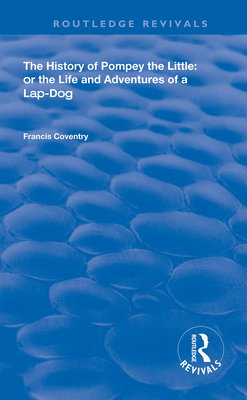 Cover of The History of Pompey the Little: Or the Life and Adventures of a Lap-Dog