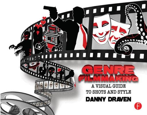 Cover of Genre Filmmaking: A Visual Guide to Shots and Style for Genre Films