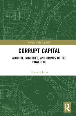 Cover of Corrupt Capital: Alcohol, Nightlife, and Crimes of the Powerful