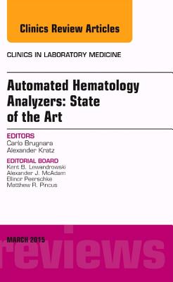Cover of Automated Hematology Analyzers: State of the Art, an Issue of Clinics in Laboratory Medicine: Volume 35-1