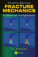 Cover of Fracture Mechanics: Fundamentals and Applications, Fourth Edition
