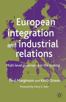 Cover of European Integration and Industrial Relations: Multi-Level Governance in the Making (2006)