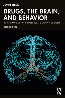 Cover of Drugs, the Brain, and Behavior: The Pharmacology of Therapeutics and Drug Use Disorders