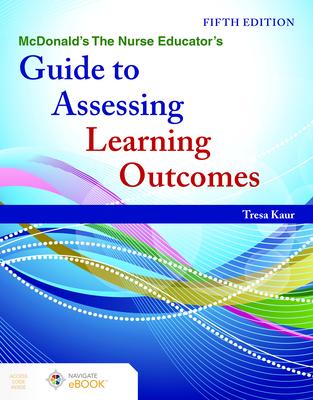 Cover of McDonald's the Nurse Educator's Guide to Assessing Learning Outcomes