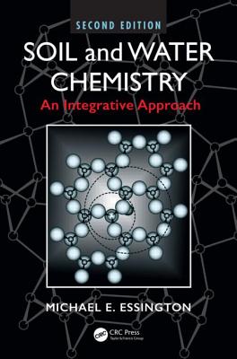 Cover of Soil and Water Chemistry: An Integrative Approach, Second Edition