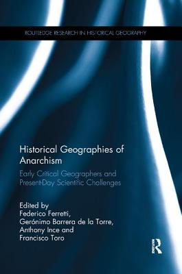 Cover of Historical Geographies of Anarchism: Early Critical Geographers and Present-Day Scientific Challenges