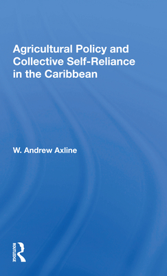 Cover of Agricultural Policy and Collective Self-Reliance in the Caribbean