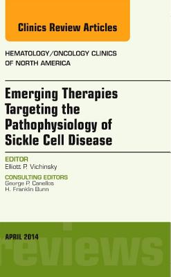 Cover of Emerging Therapies Targeting the Pathophysiology of Sickle Cell Disease, an Issue of Hematology/Oncology Clinics: Volume 28-2