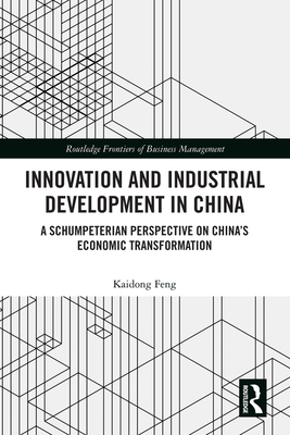 Cover of Innovation and Industrial Development in China: A Schumpeterian Perspective on China's Economic Transformation