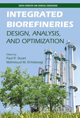 Cover of Integrated Biorefineries: Design, Analysis, and Optimization