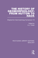 Cover of The History of Geomorphology: From Hutton to Hack: Binghamton Geomorphology Symposium 19