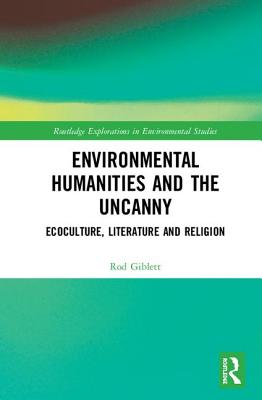 Cover of Environmental Humanities and the Uncanny: Ecoculture, Literature and Religion