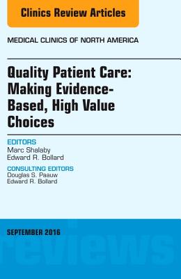 Cover of Quality Patient Care: Making Evidence-Based, High Value Choices, an Issue of Medical Clinics of North America: Volume 100-5