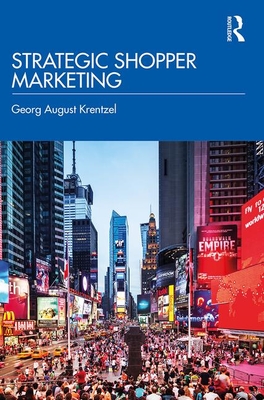 Cover of Strategic Shopper Marketing: Driving Shopper Conversion by Connecting the Route to Purchase with the Route to Market